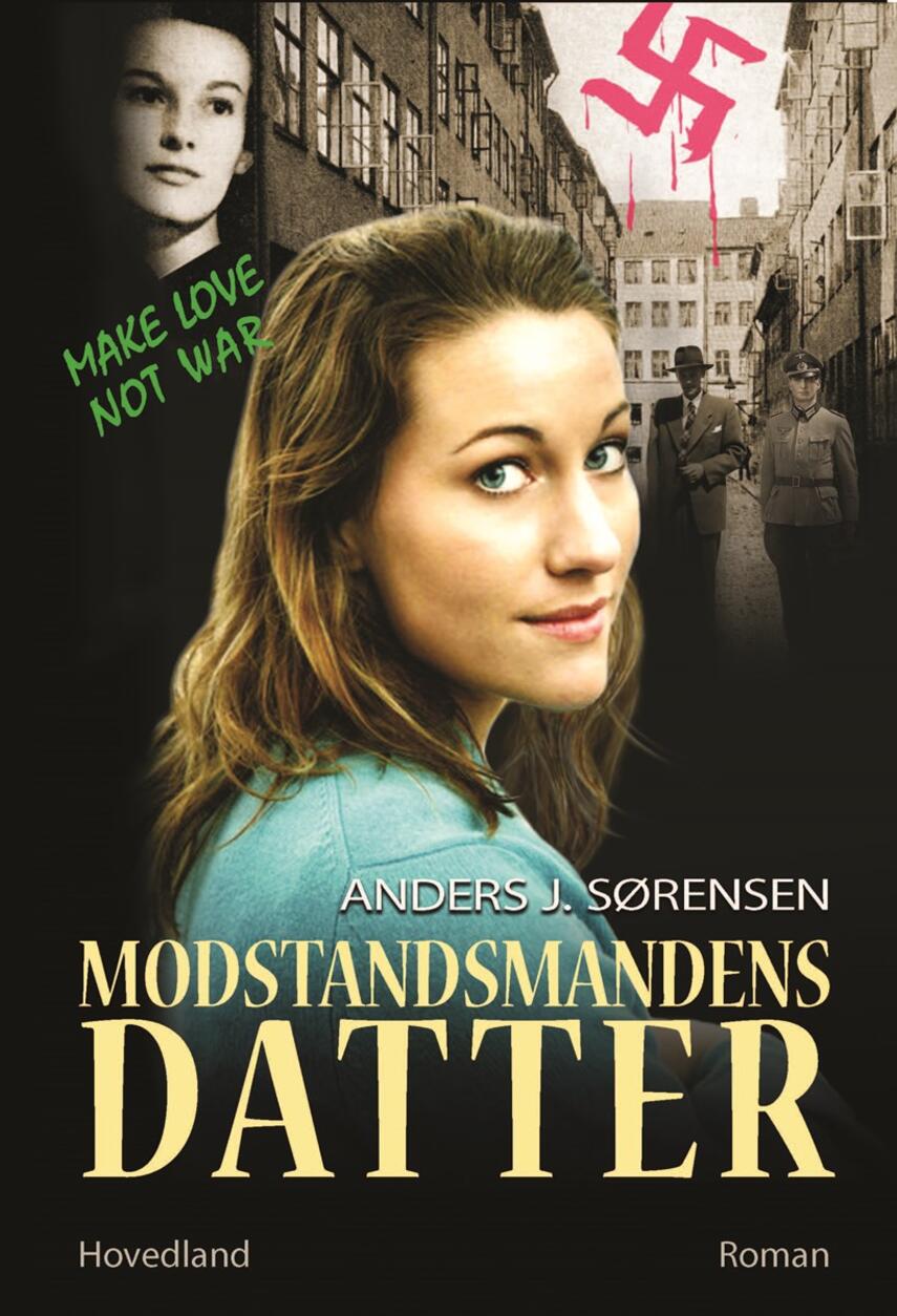 Anders J. Sørensen: Modstandsmandens datter : roman