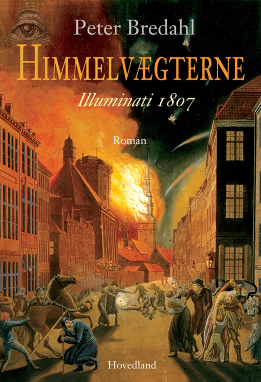 Peter W. Bredahl: Himmelvægterne : illuminati 1807 : roman