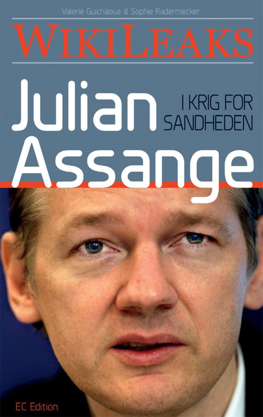 Valerie Guichaoua, Sophie Radermecker: Julian Assange - i krig for sandheden