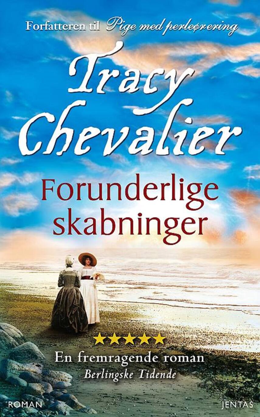 Tracy Chevalier: Forunderlige skabninger