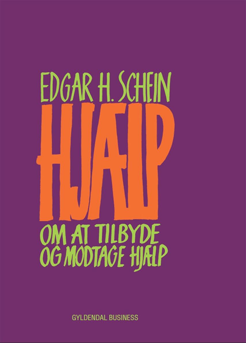 Edgar H. Schein: Hjælp - om at tilbyde og modtage hjælp
