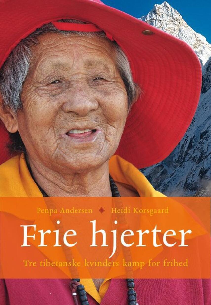 Penpa Andersen, Heidi Korsgaard: Frie hjerter : tre tibetanske kvinders kamp for frihed