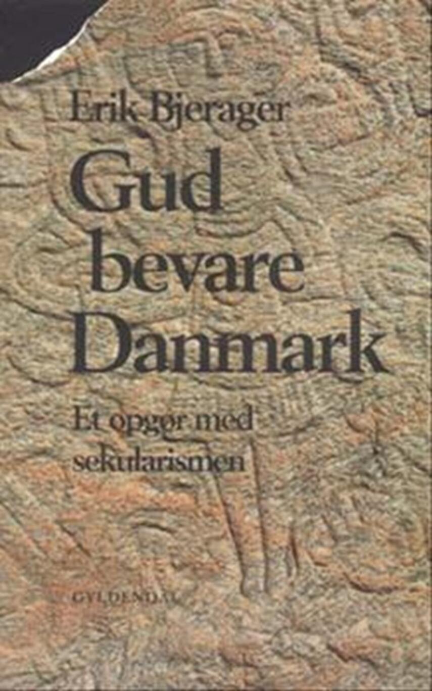 Erik Bjerager: Gud bevare Danmark