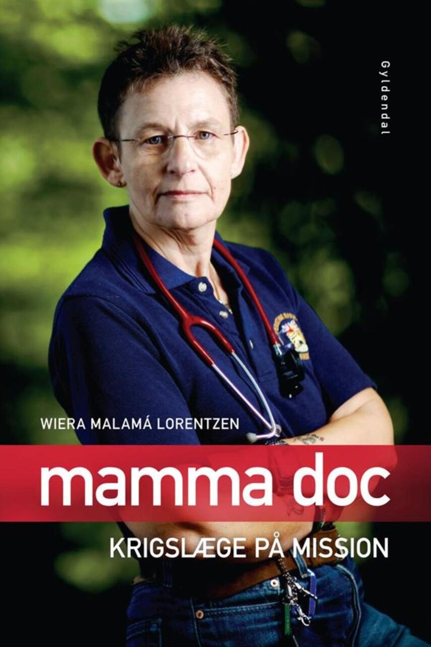 Wiera Malamá Lorentzen: Mamma doc : krigslæge på mission