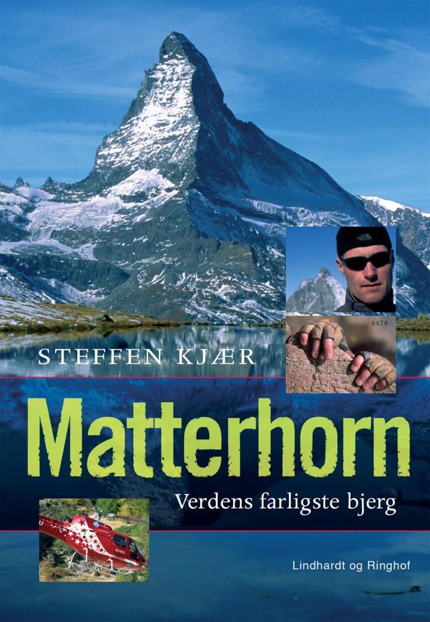 Steffen Kjær: Matterhorn : verdens farligste bjerg