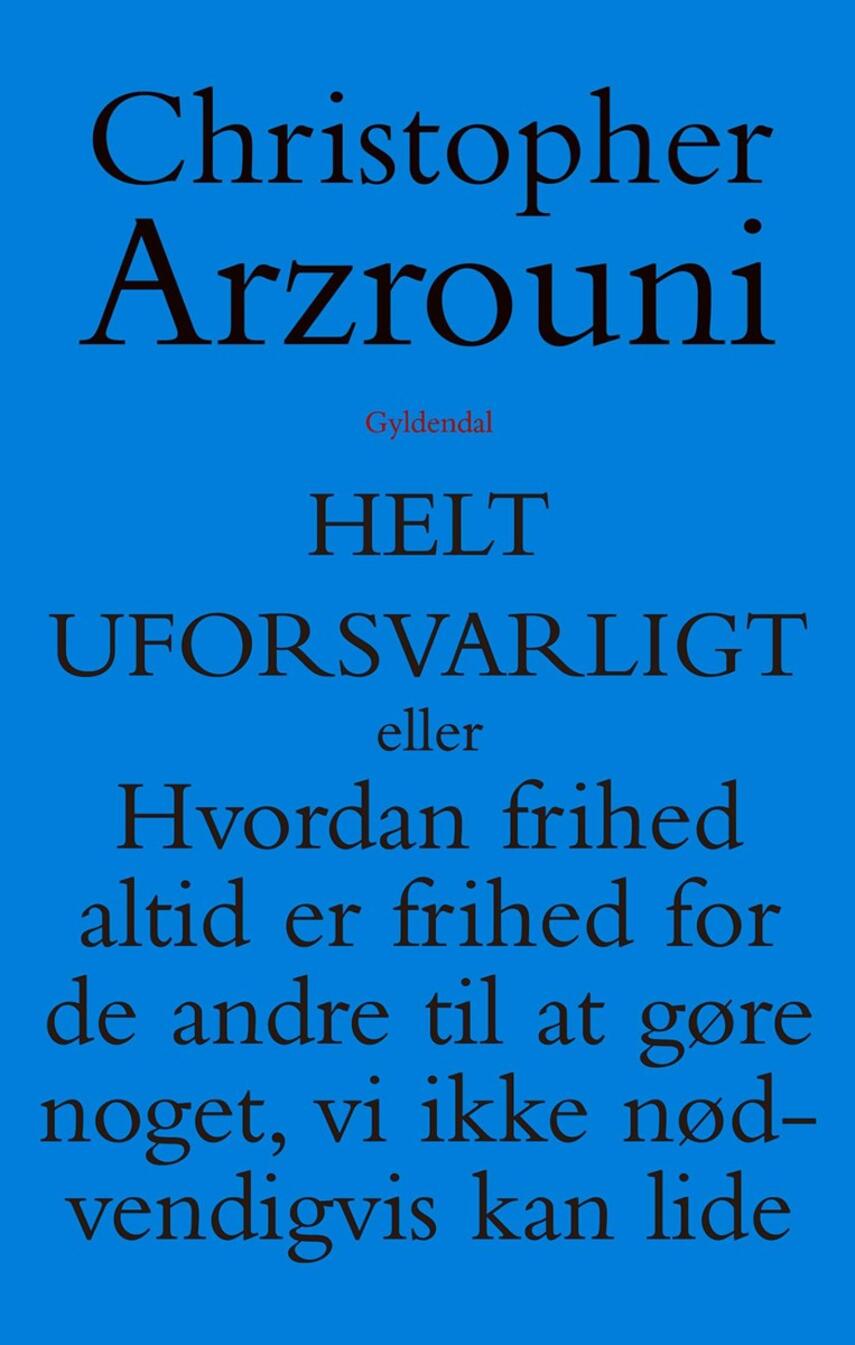 Christopher Arzrouni: Helt uforsvarligt
