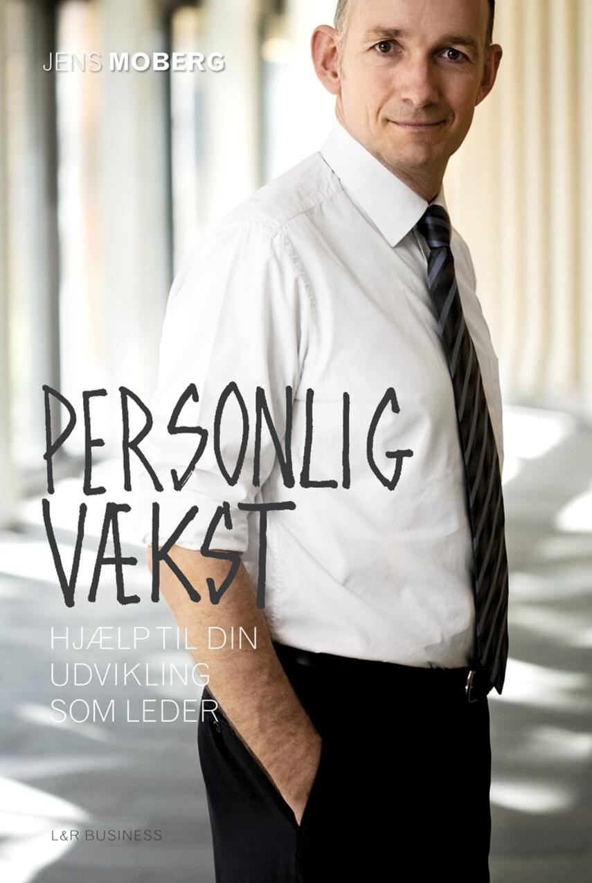 Jens Moberg: Personlig vækst : hjælp til din udvikling som leder