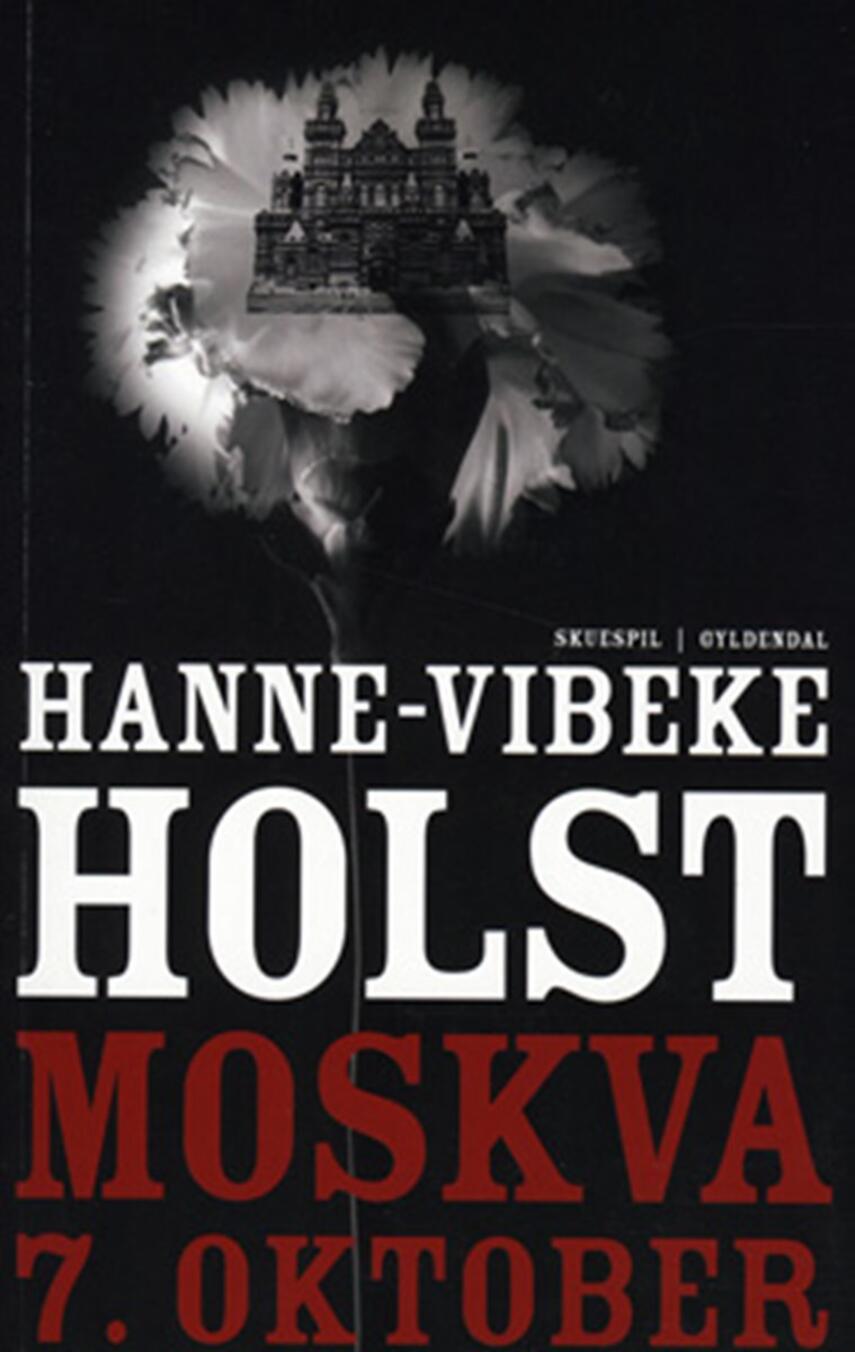 Hanne-Vibeke Holst: Moskva, 7. oktober