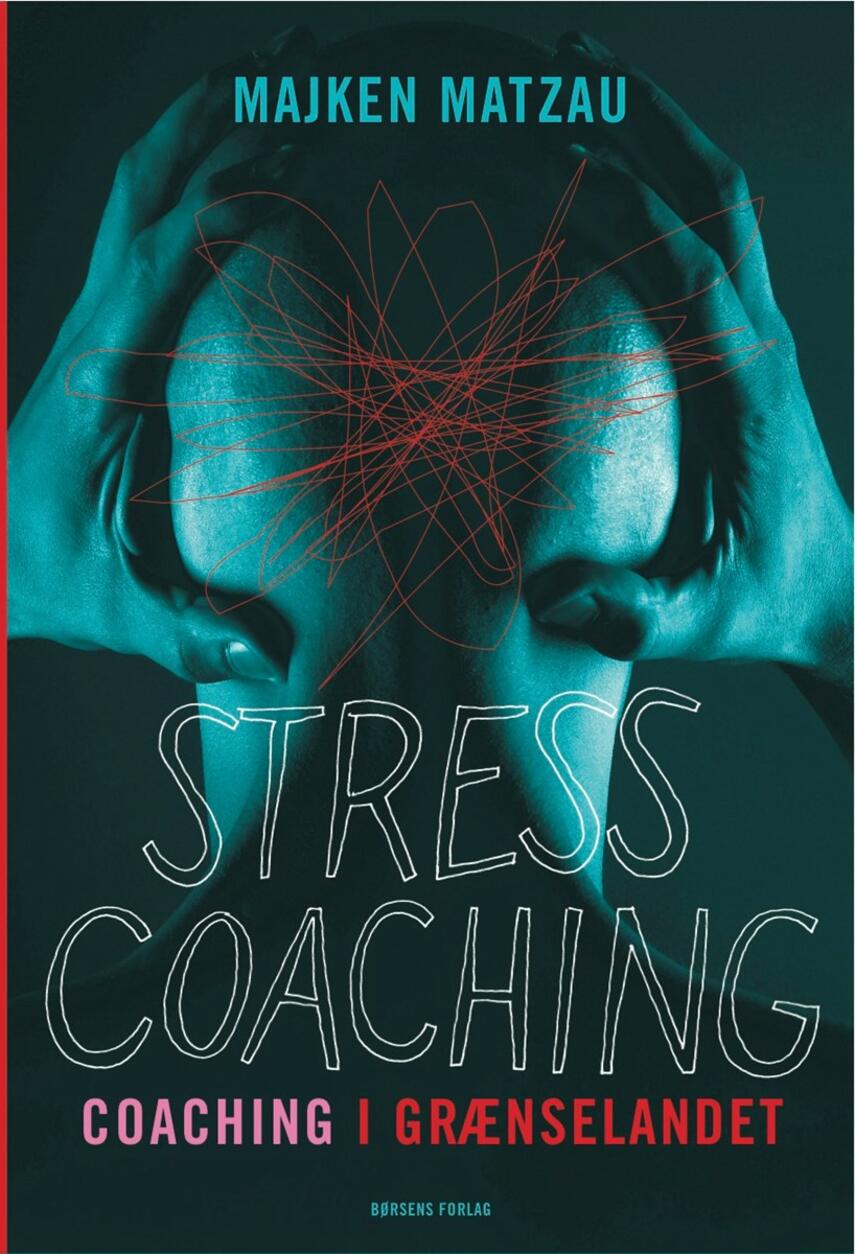 Majken Matzau: Stresscoaching : coaching i grænselandet