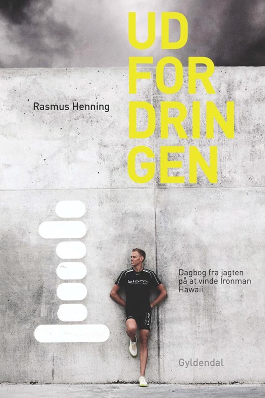 Rasmus Henning: Udfordringen : dagbog fra jagten på at vinde Ironman Hawaii