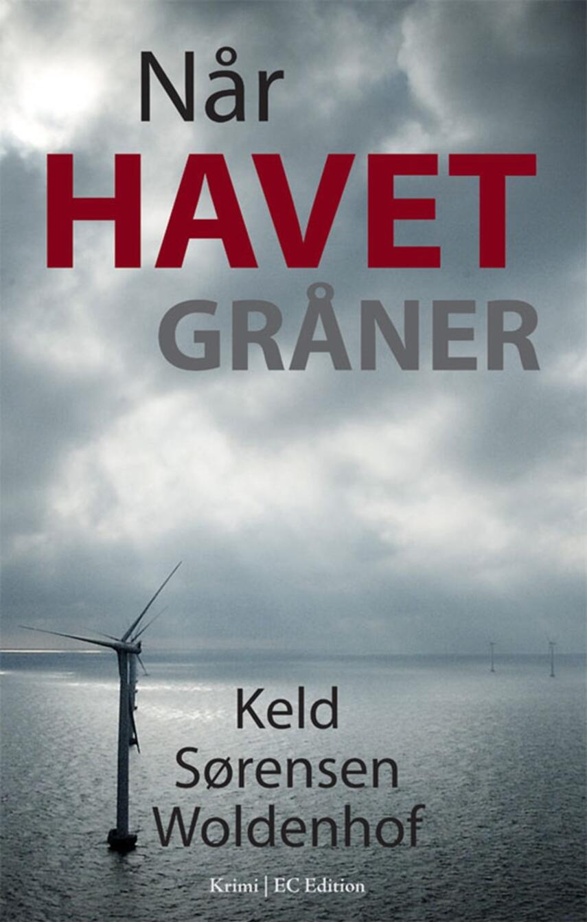 Keld Sørensen Woldenhof: Når havet gråner : krimi