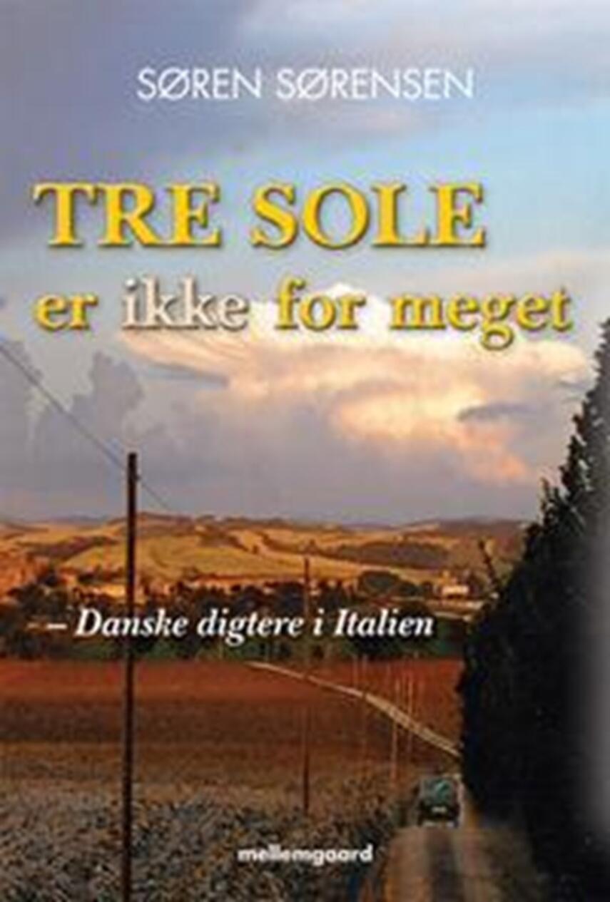 : Tre sole er ikke for meget : danske digtere i Italien