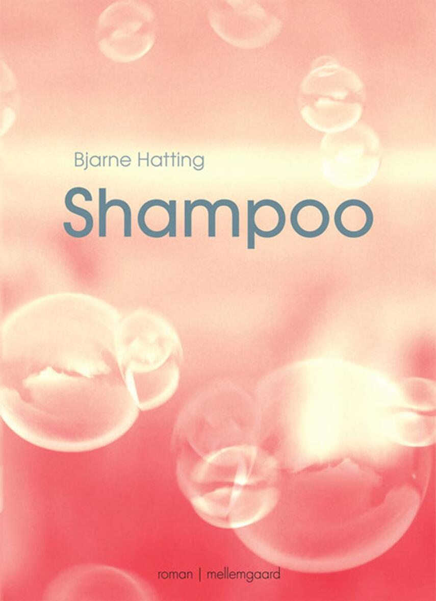 Bjarne Hatting: Shampoo : roman