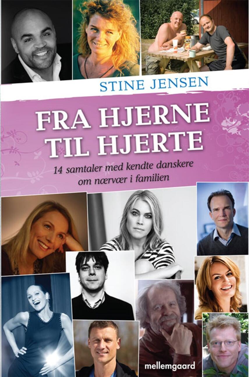 Stine Jensen (f. 1974-02-20): Fra hjerne til hjerte : 14 samtaler med kendte danskere om nærvær i familien