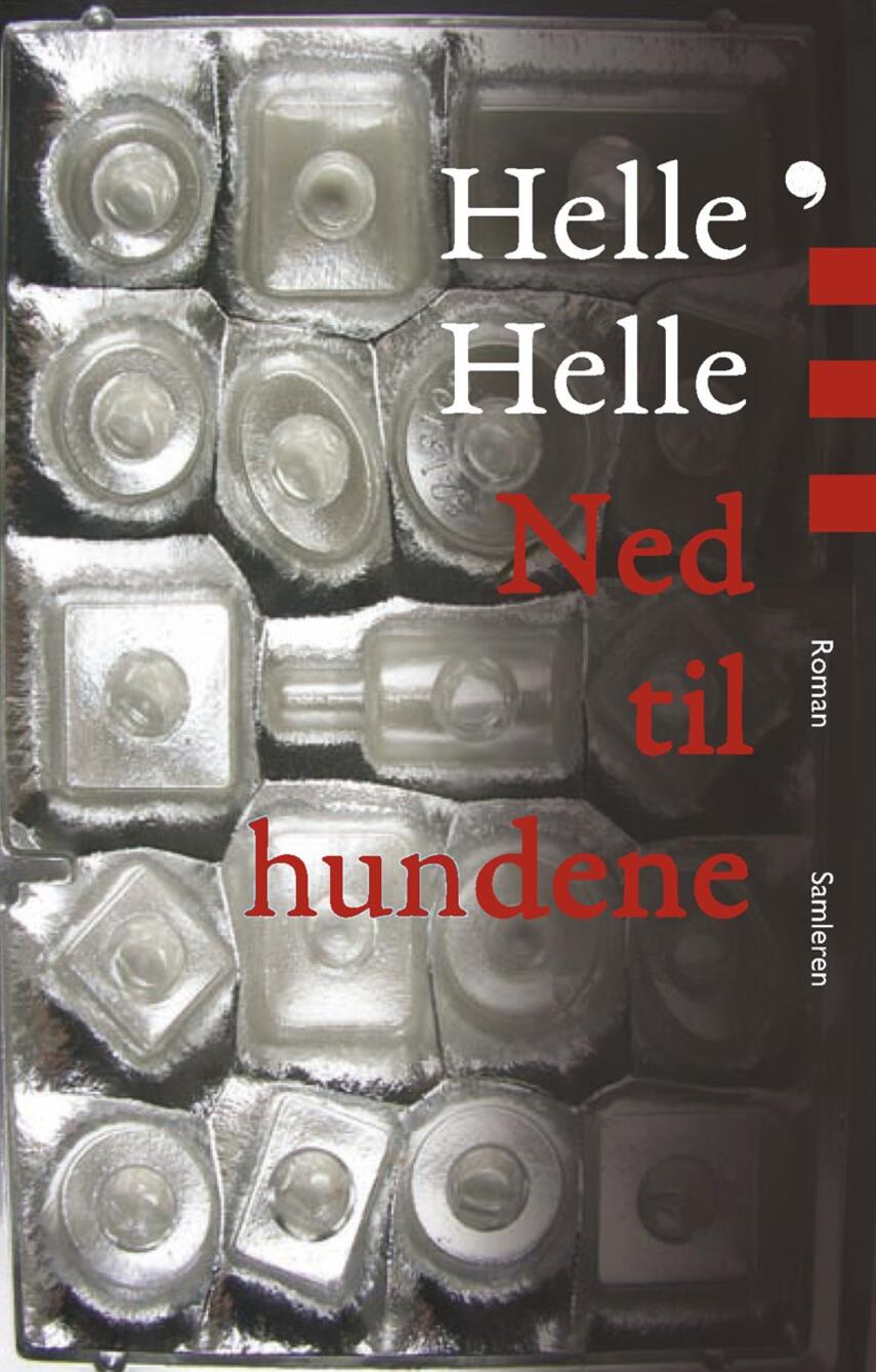 Helle Helle: Ned til hundene : roman