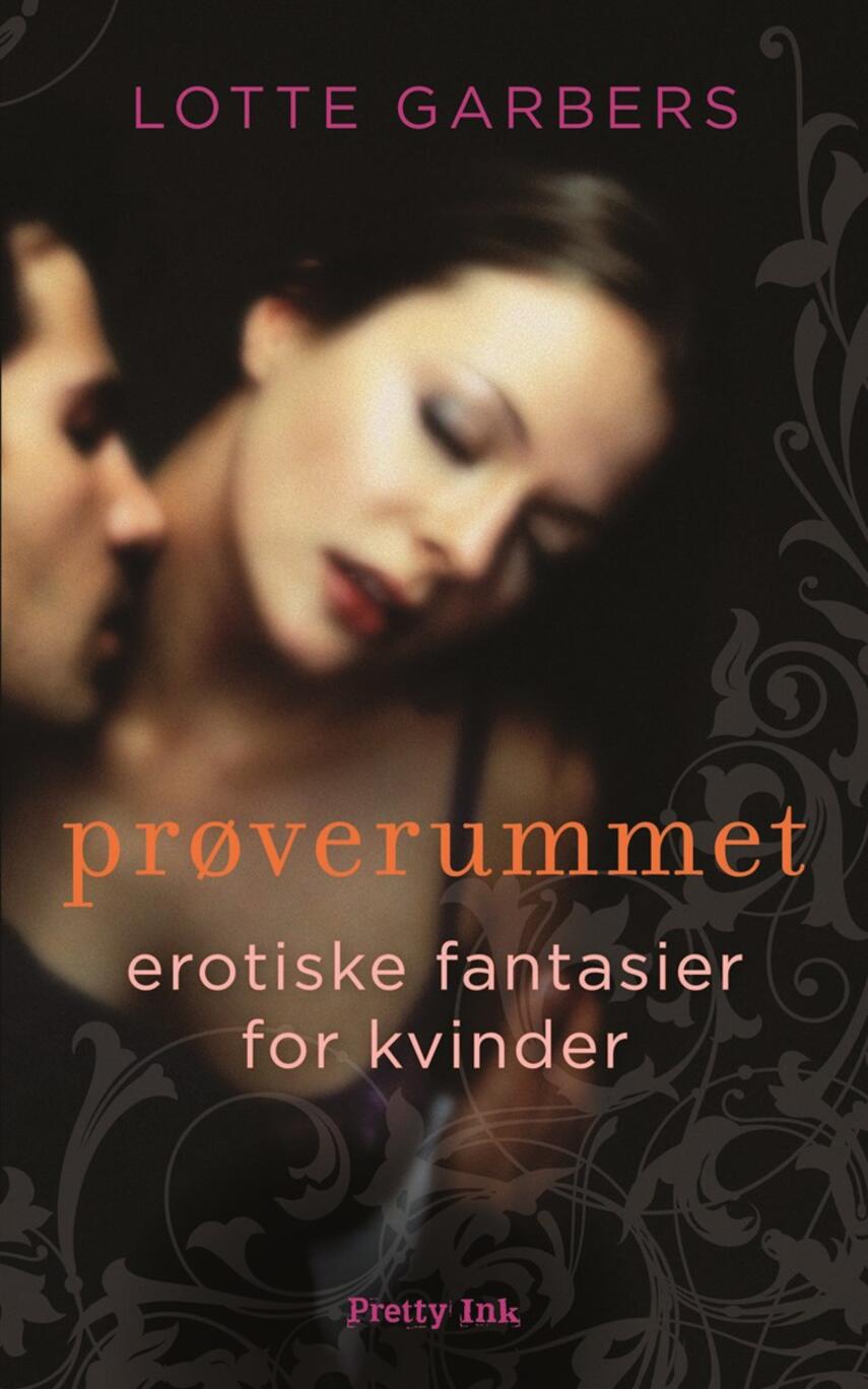 Lotte Garbers: Prøverummet : erotiske fantasier for kvinder