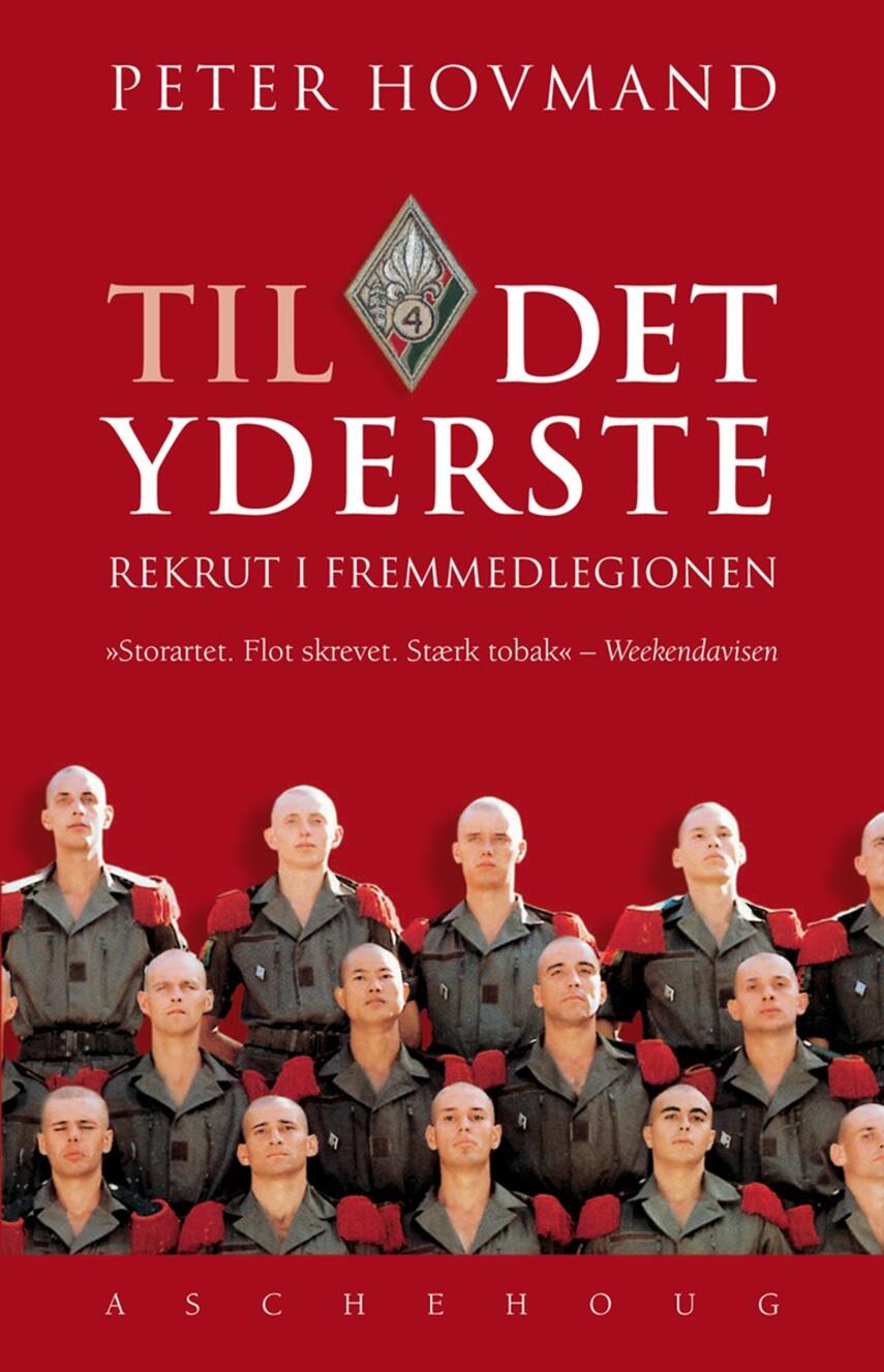 Peter Hovmand: Til det yderste : rekrut i Fremmedlegionen