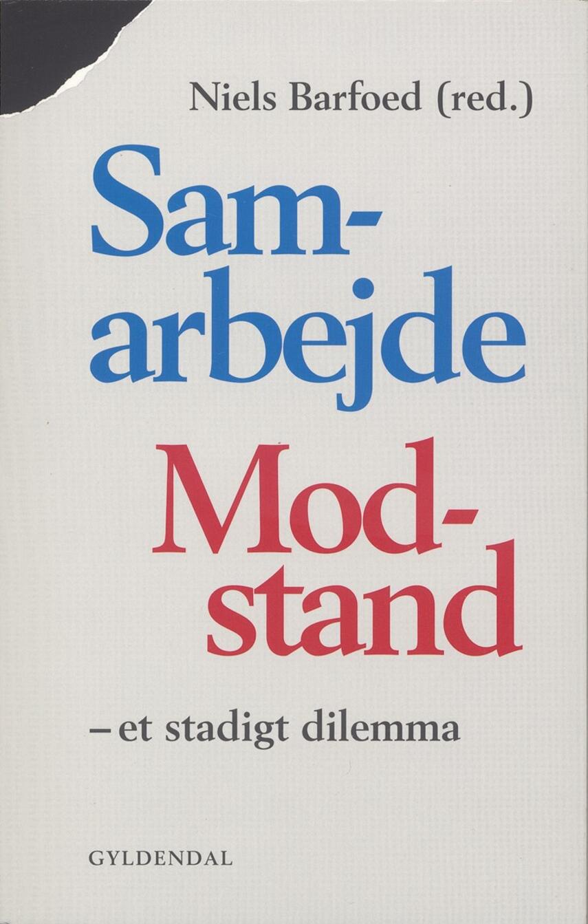 : Samarbejde/modstand - et stadigt dilemma
