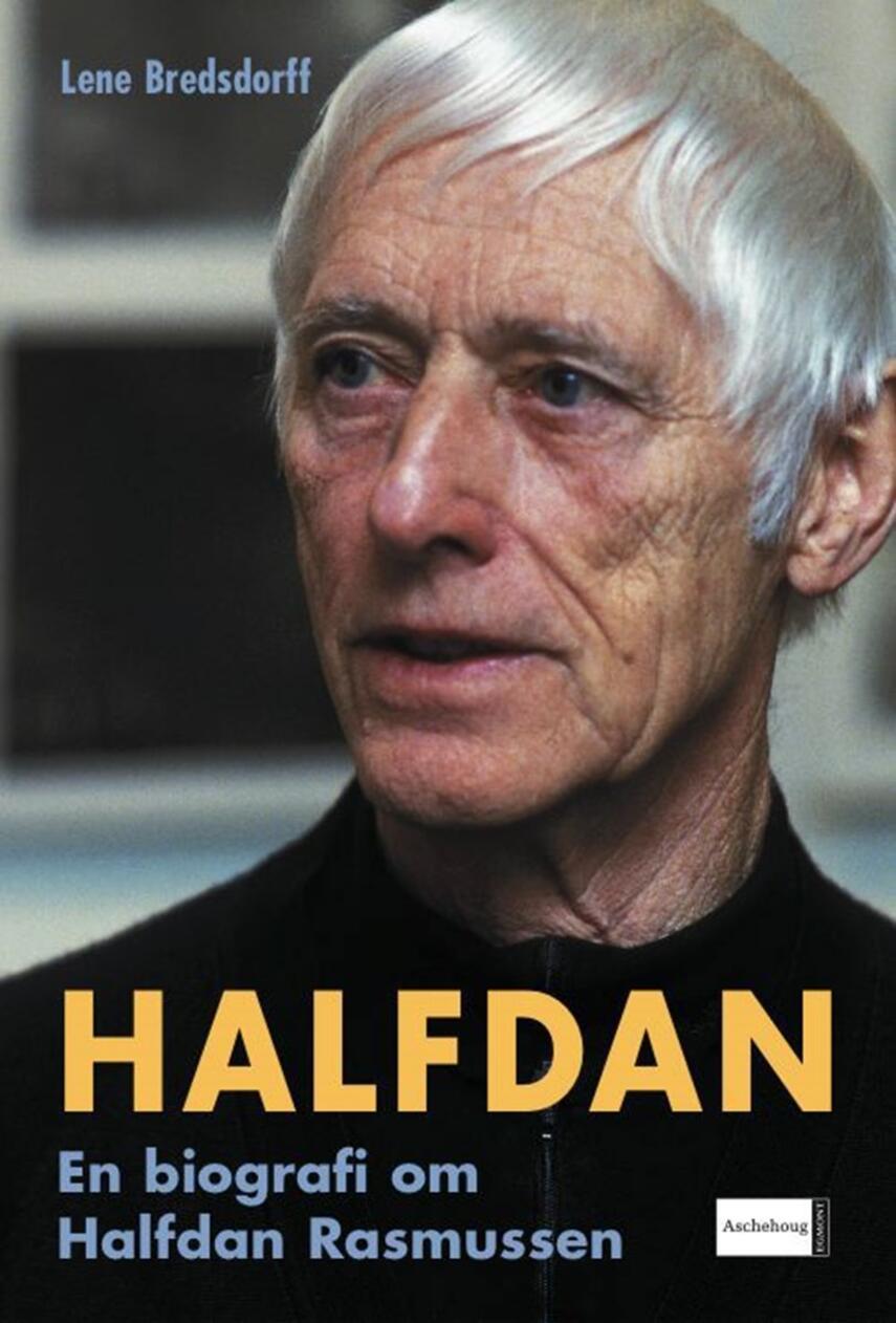 Lene Bredsdorff: Halfdan : en biografi om Halfdan Rasmussen