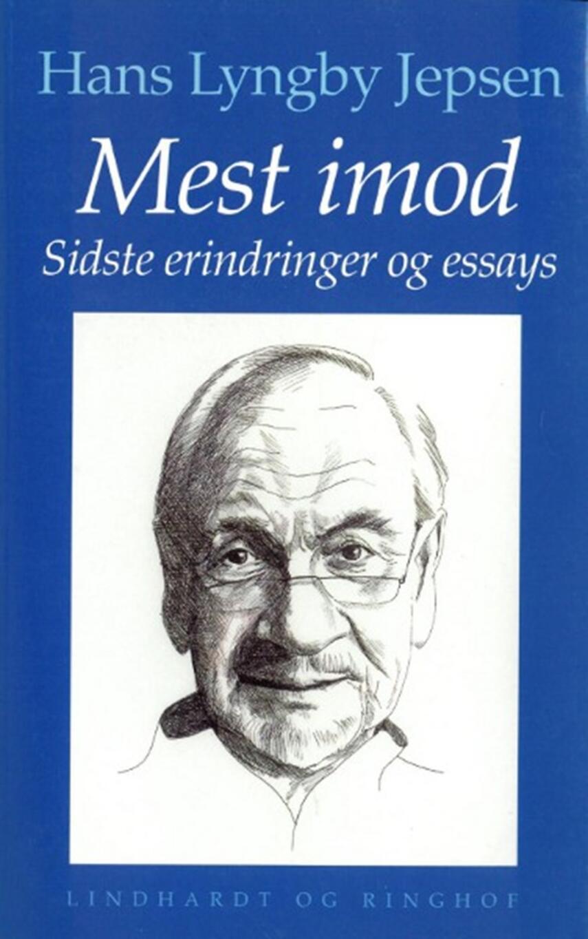 Hans Lyngby Jepsen: Mest imod : sidste erindringer og essays
