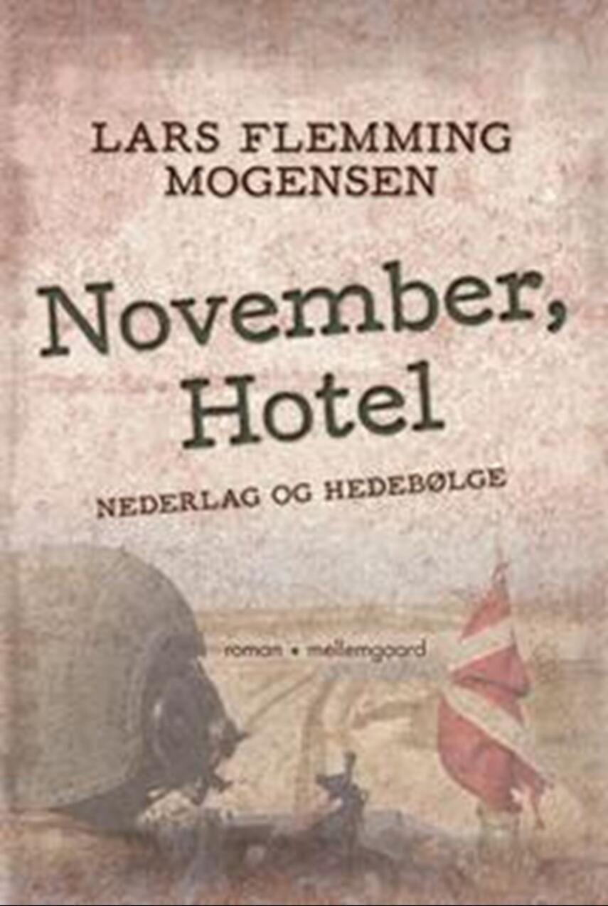 Lars Flemming Mogensen (f. 1989): November, Hotel : nederlag og hedebølge