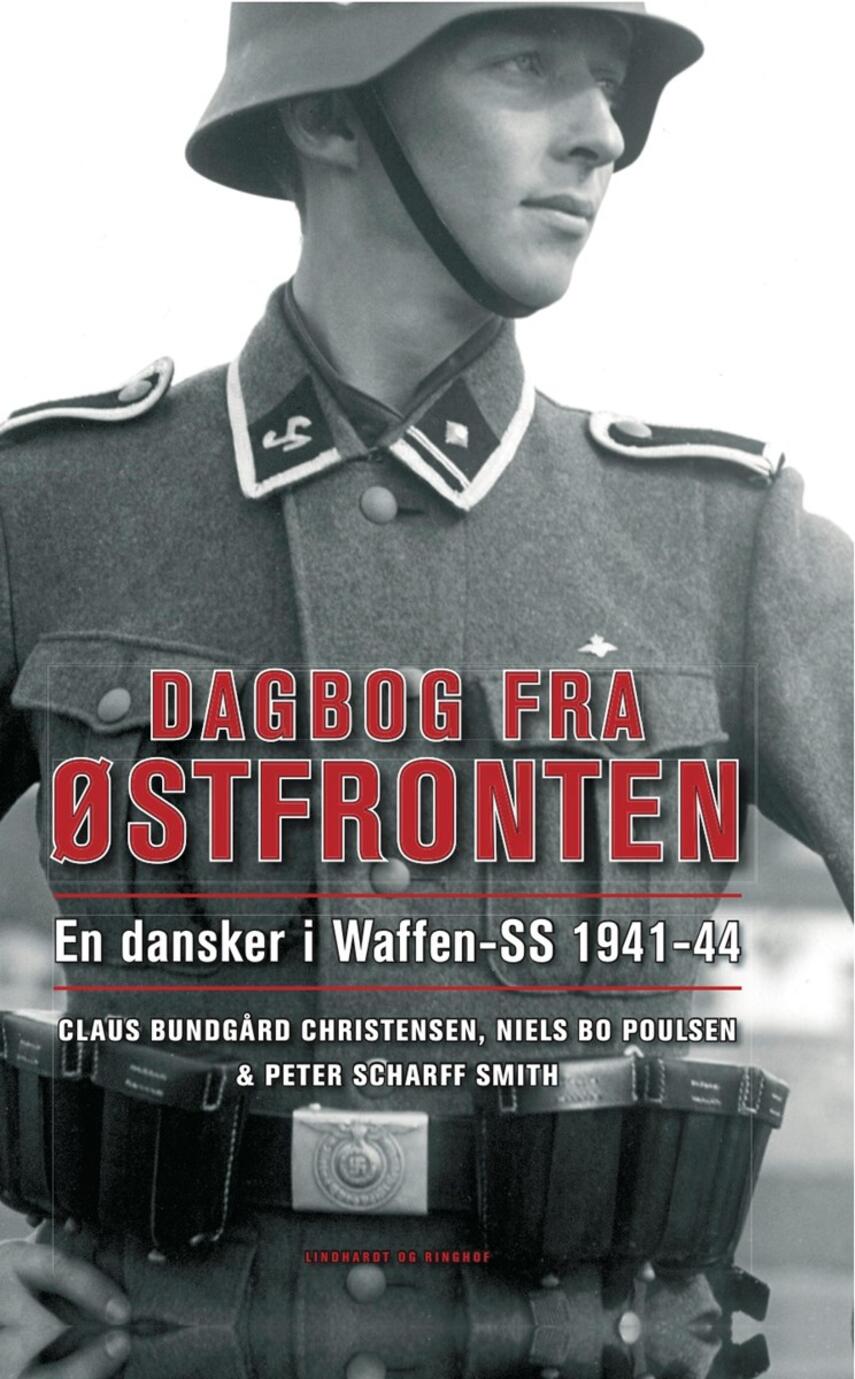 : Dagbog fra Østfronten : en dansker i Waffen-SS 1941-44