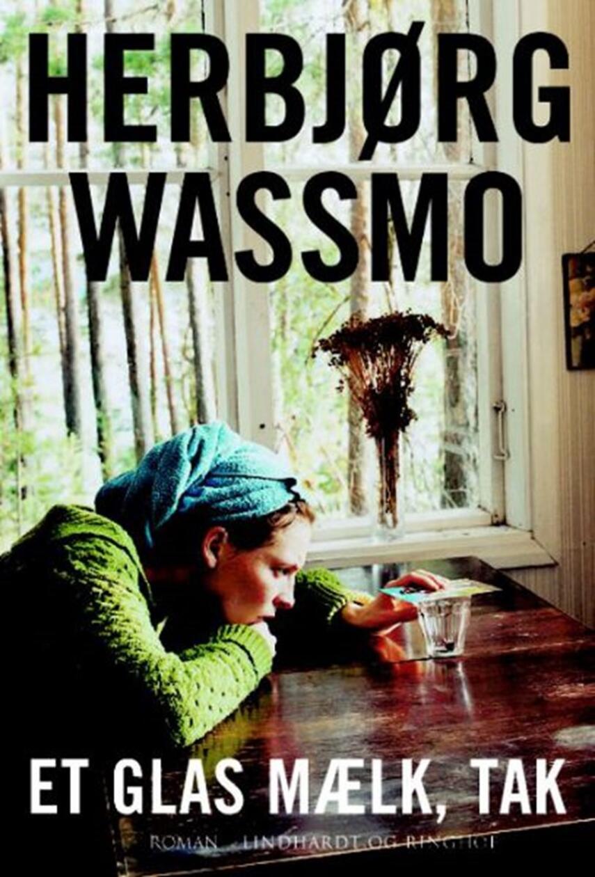 Herbjørg Wassmo: Et glas mælk, tak