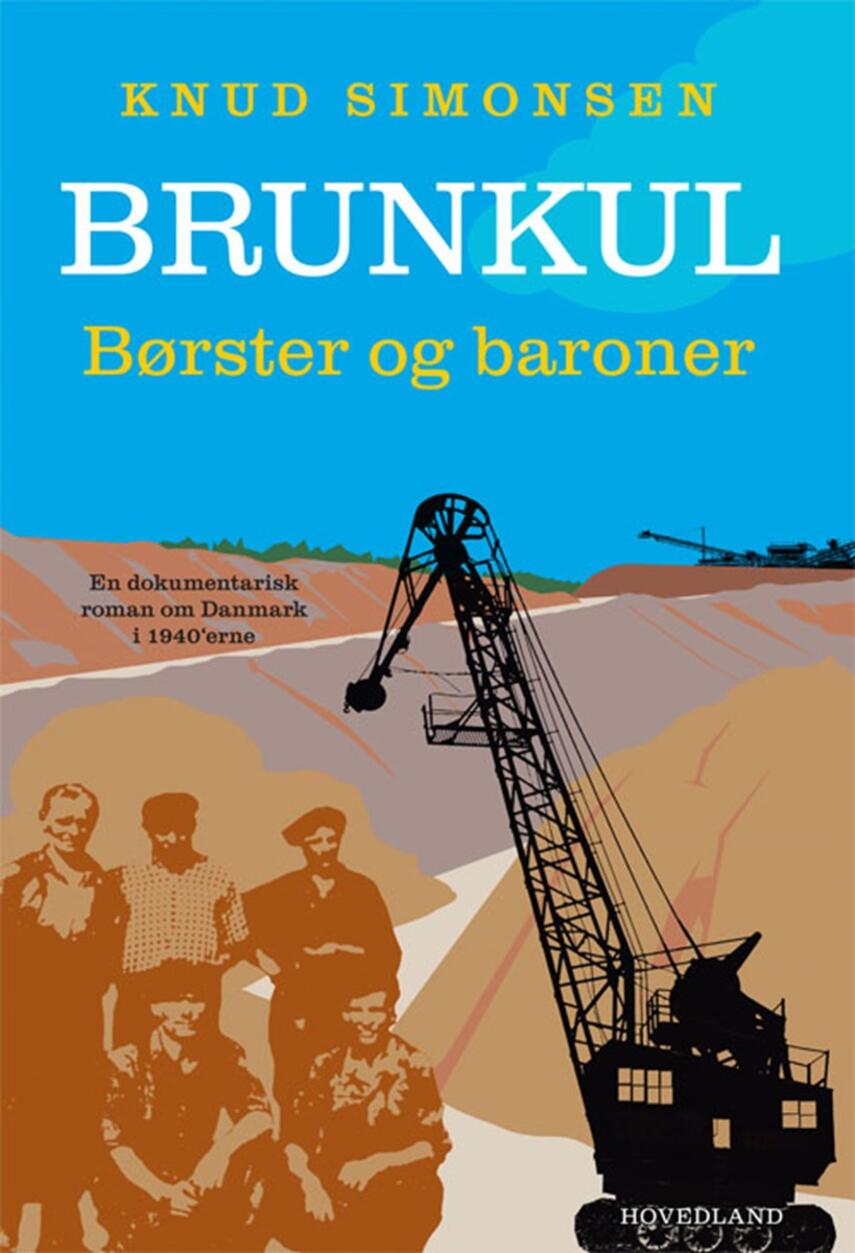 Knud Simonsen: Brunkul : børster og baroner : en dokumentarisk roman om Danmark i 1940'erne