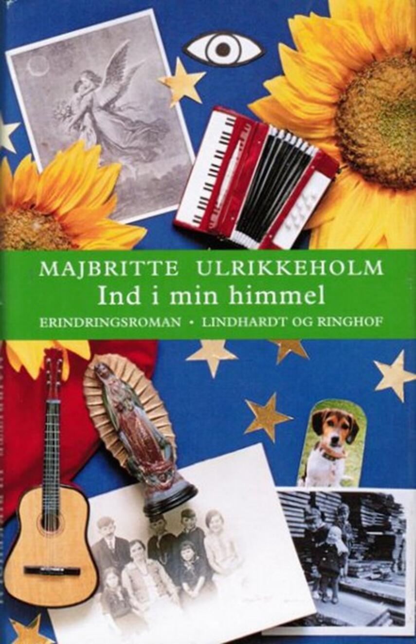 Majbritte Ulrikkeholm: Ind i min himmel : erindringsroman