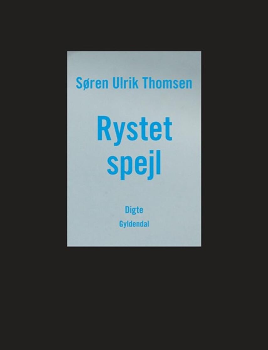 Søren Ulrik Thomsen (f. 1956): Rystet spejl