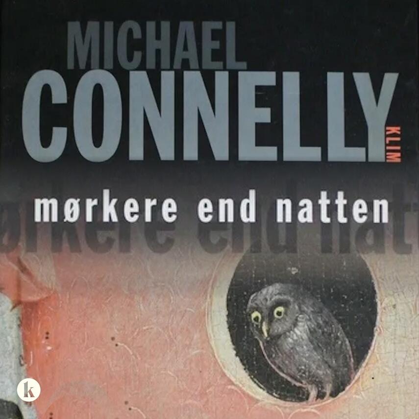Michael Connelly: Mørkere end natten