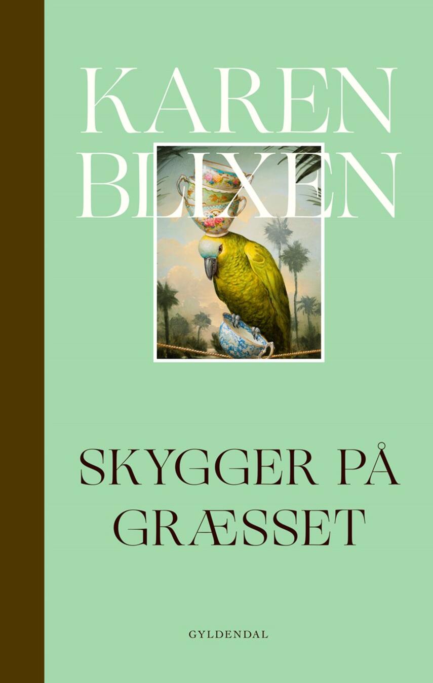 Karen Blixen: Skygger på græsset (Ny retskrivning)