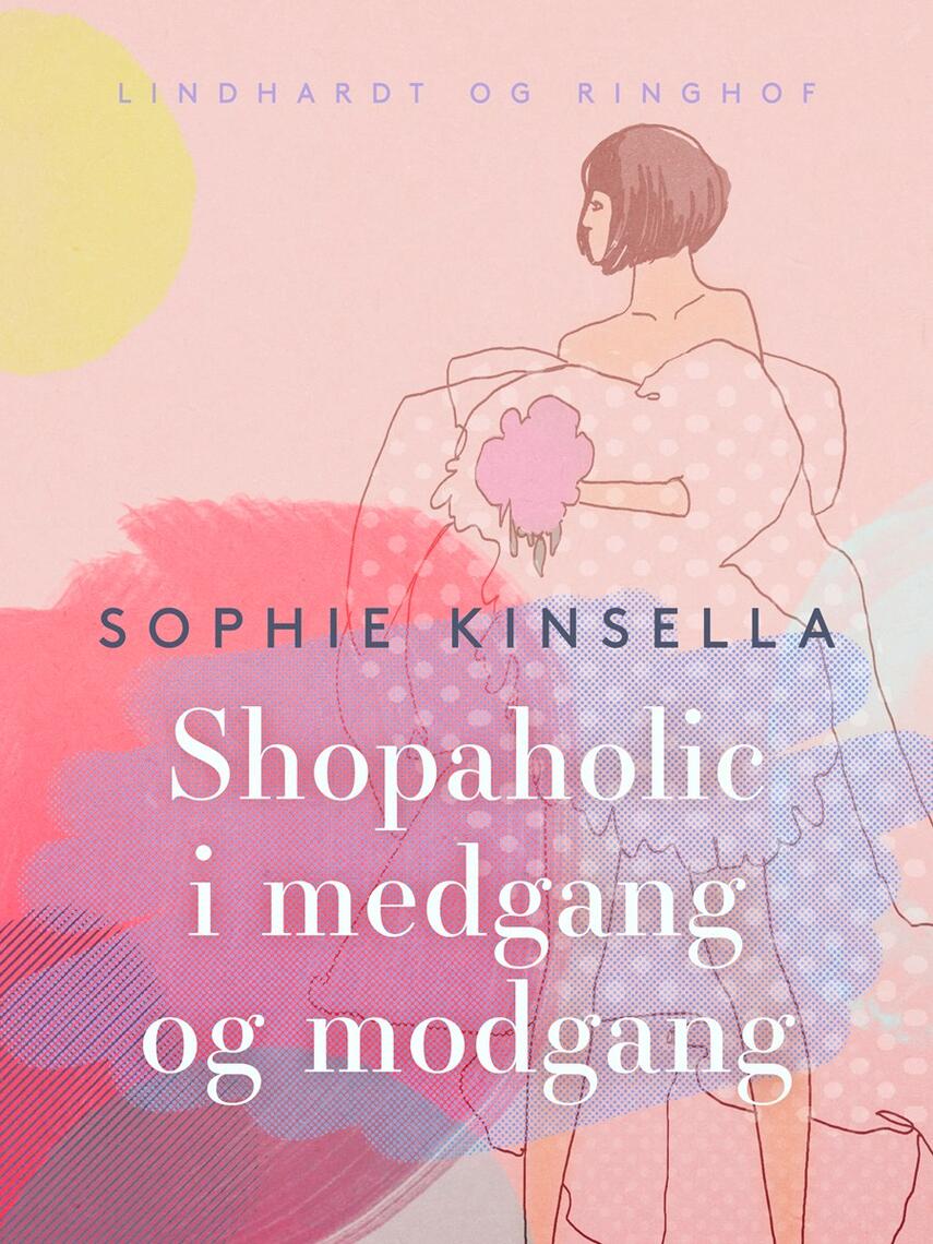 Sophie Kinsella: Shopaholic i medgang og modgang