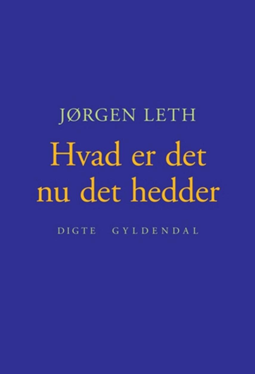 Jørgen Leth: Hvad er det nu det hedder