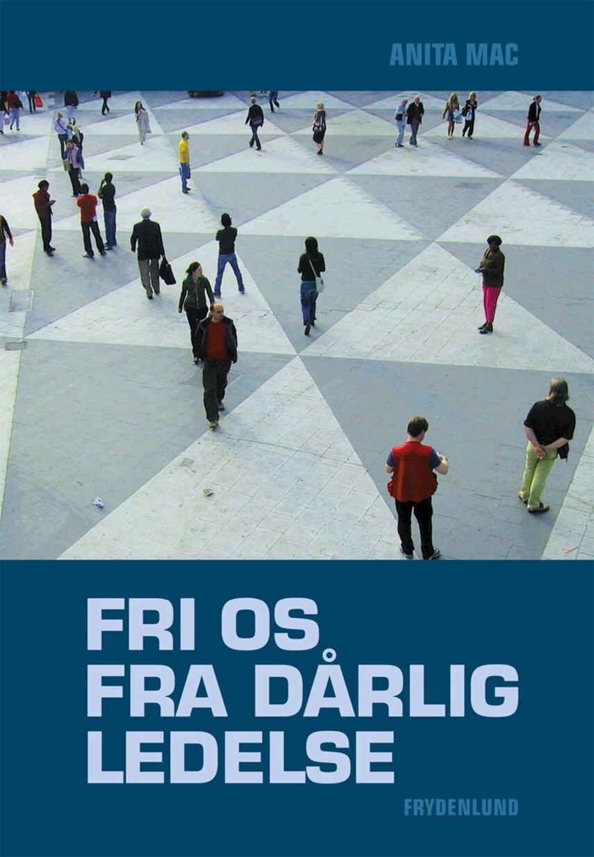Anita Mac: Fri os fra dårlig ledelse