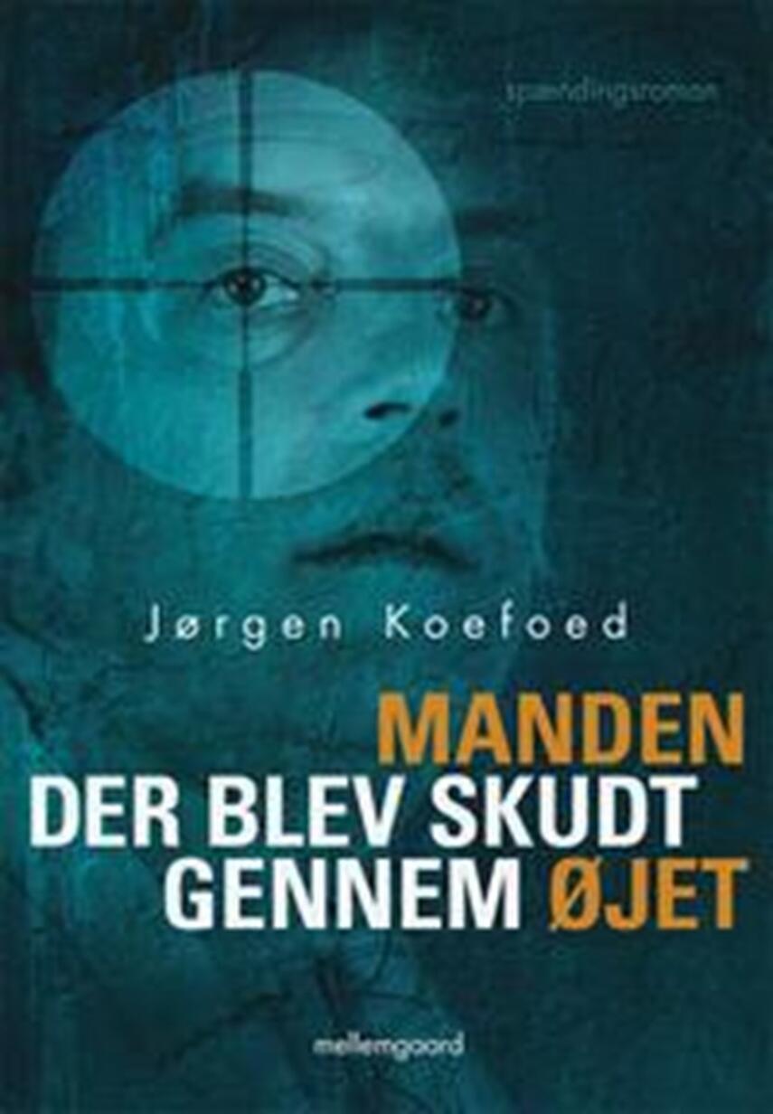 Jørgen Koefoed (f. 1945): Manden der blev skudt gennem øjet
