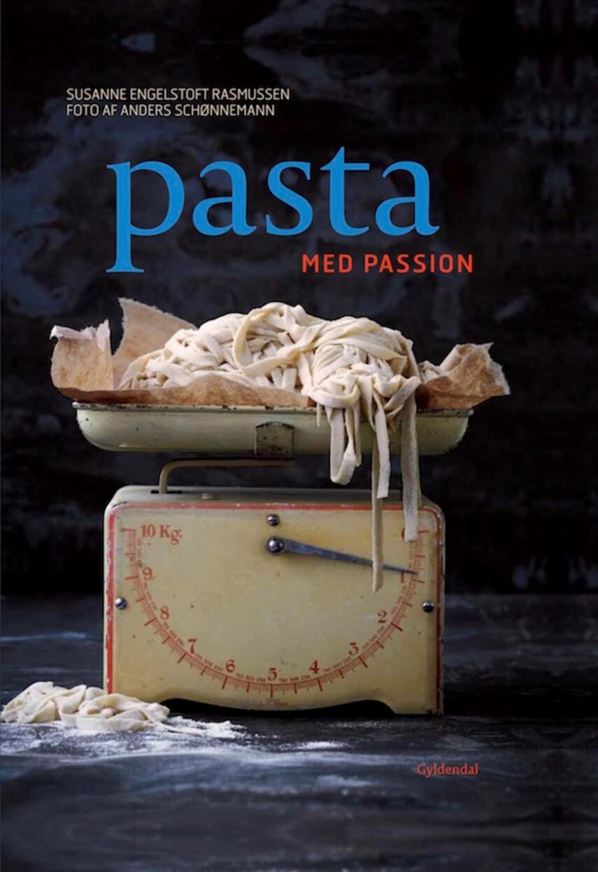 Susanne Engelstoft Rasmussen: Pasta med passion