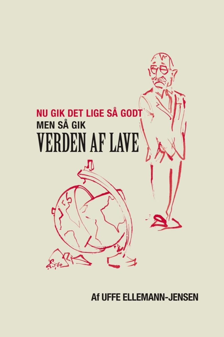 Uffe Ellemann-Jensen: Nu gik det lige så godt, men så gik verden af lave