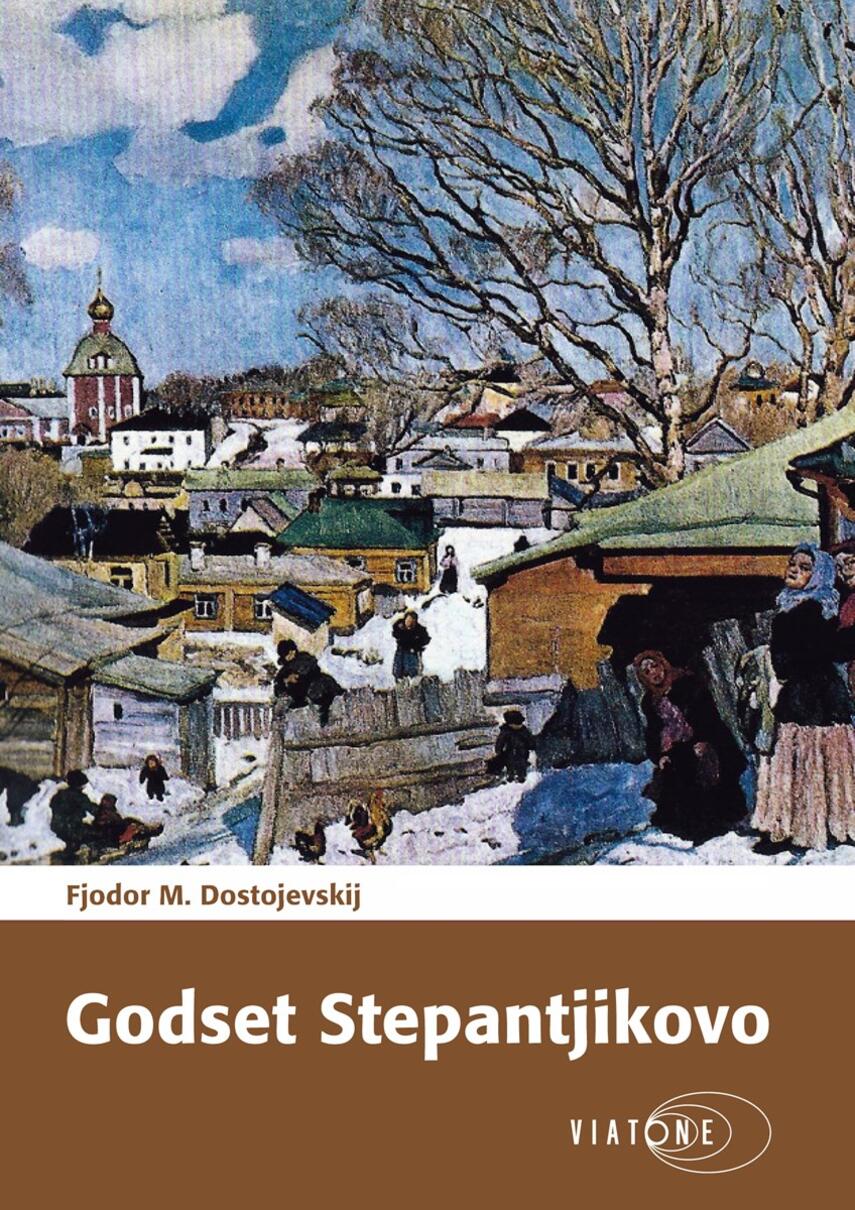 F. M. Dostojevskij: Godset Stepantjikovo