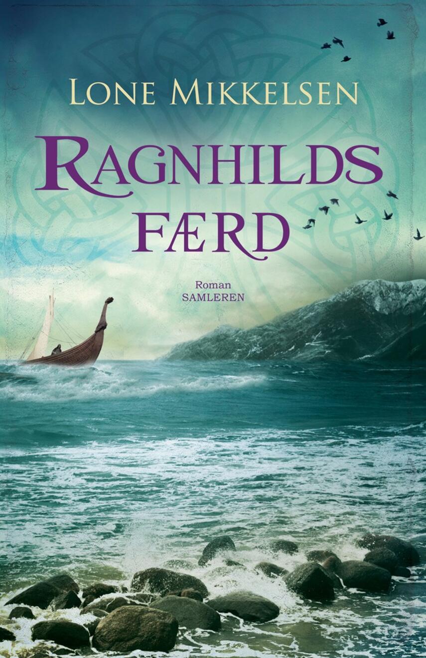 Lone Mikkelsen (f. 1954): Ragnhilds færd