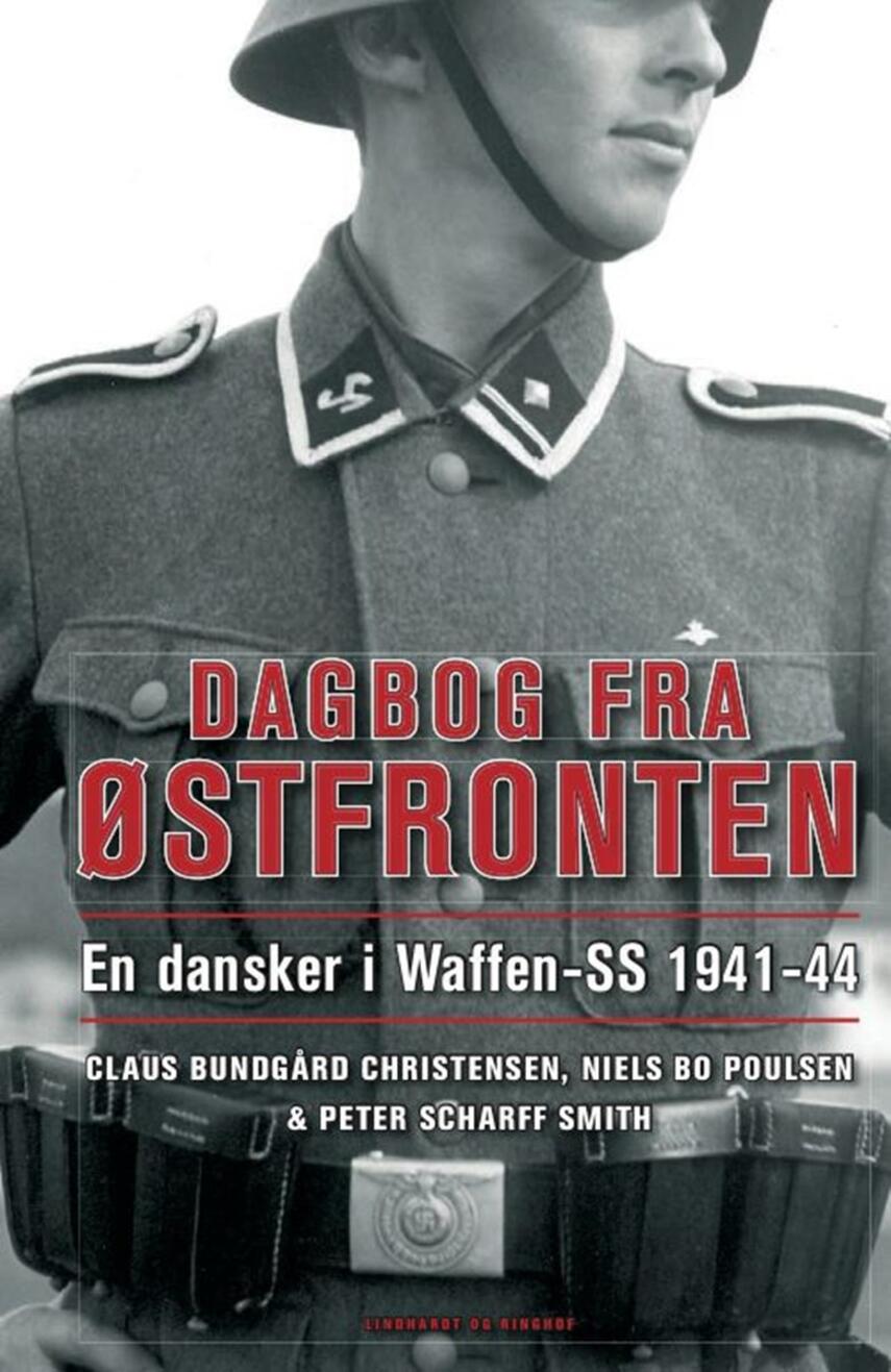 : Dagbog fra Østfronten : en dansker i Waffen-SS 1941-44