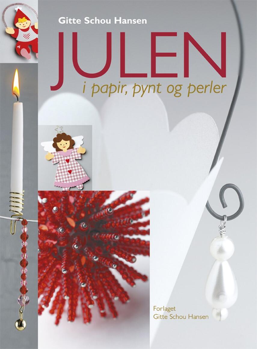 Gitte Schou Hansen: Julen i papir, pynt og perler