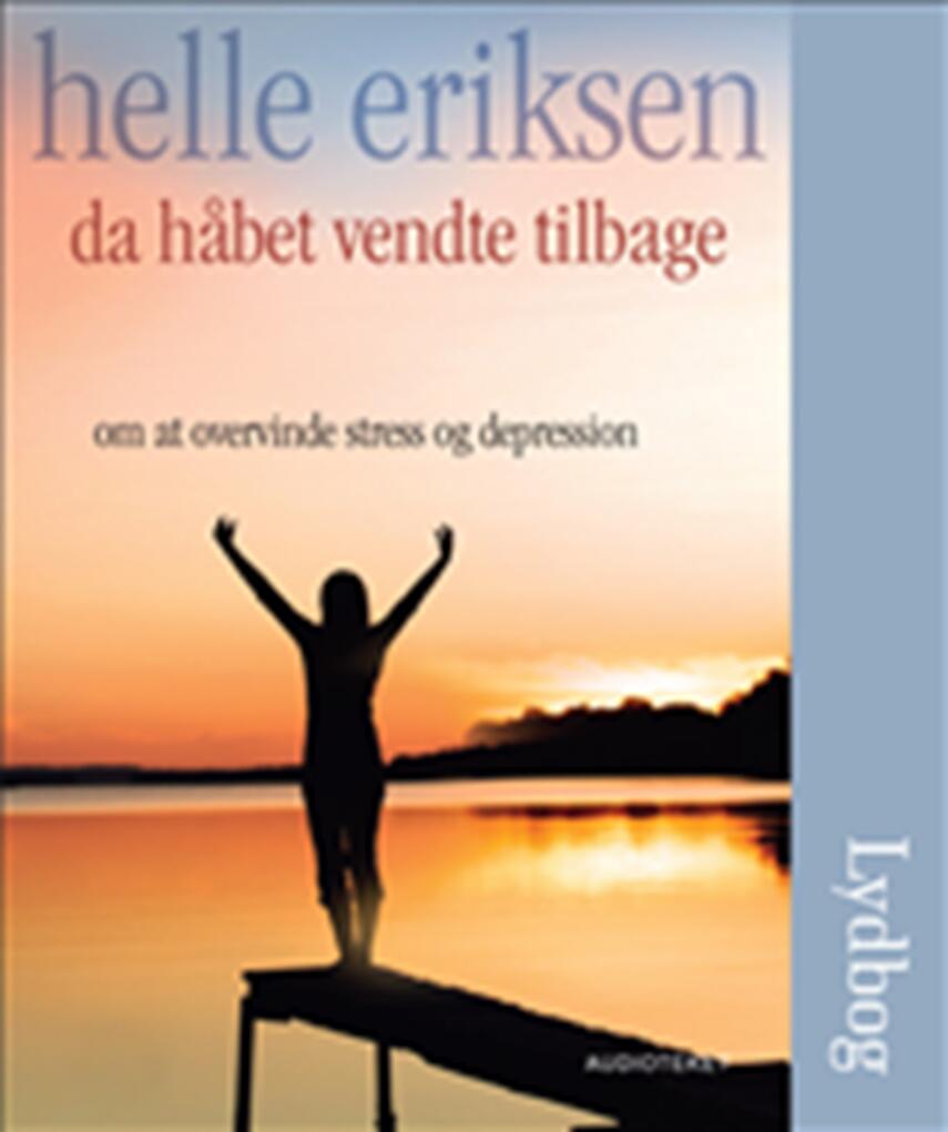 Helle Eriksen (f. 1975-09-08): Da håbet vendte tilbage