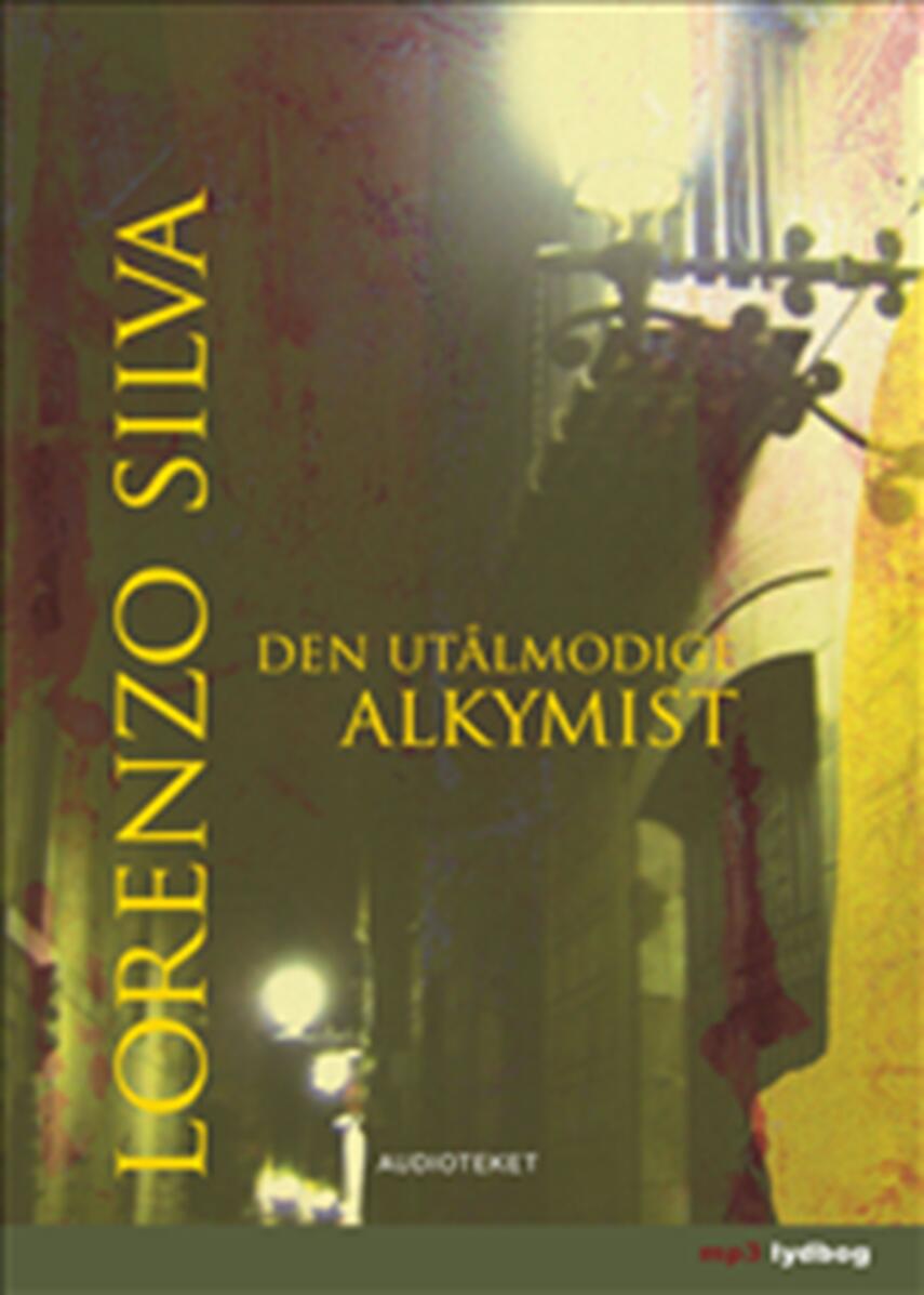Lorenzo Silva: Den utålmodige alkymist