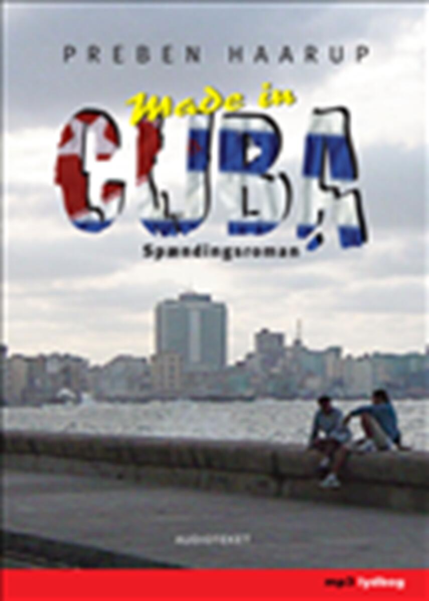 Preben Haarup: Made in Cuba : spændingsroman