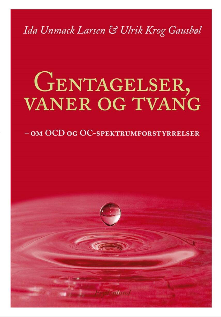 Ida Unmack Larsen, Ulrik Krog Gausbøl: Gentagelser, vaner og tvang : om OCD og OC-spektrumforstyrrelser