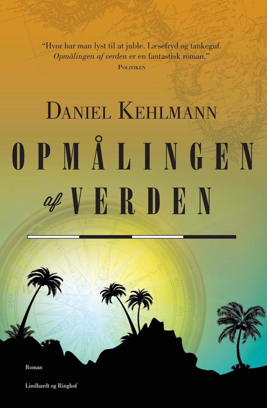 Daniel Kehlmann: Opmålingen af verden : roman