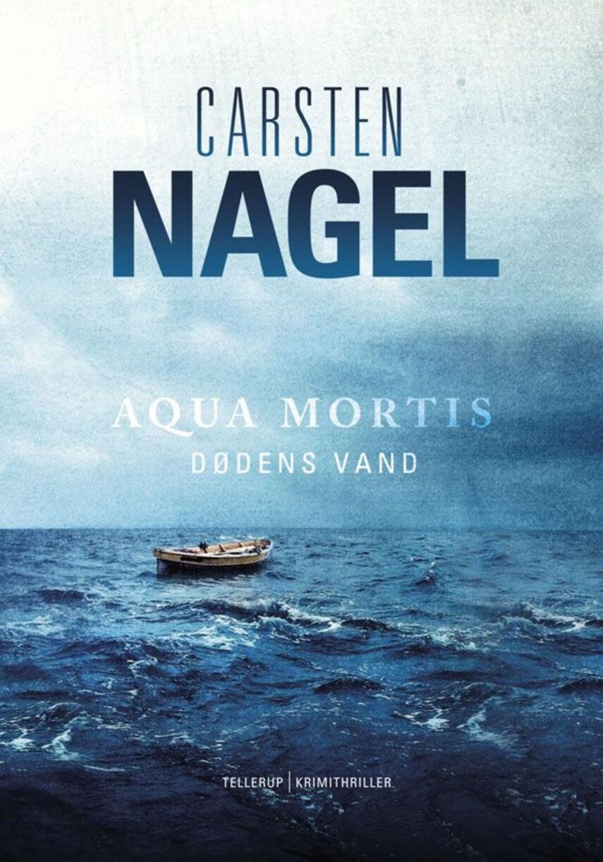 Carsten Nagel: Aqua mortis - dødens vand