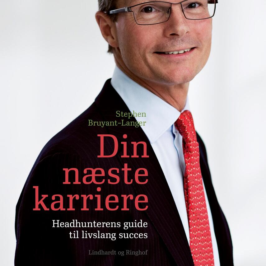 Stephen Bruyant-Langer: Din næste karriere : headhunterens guide til livslang succes