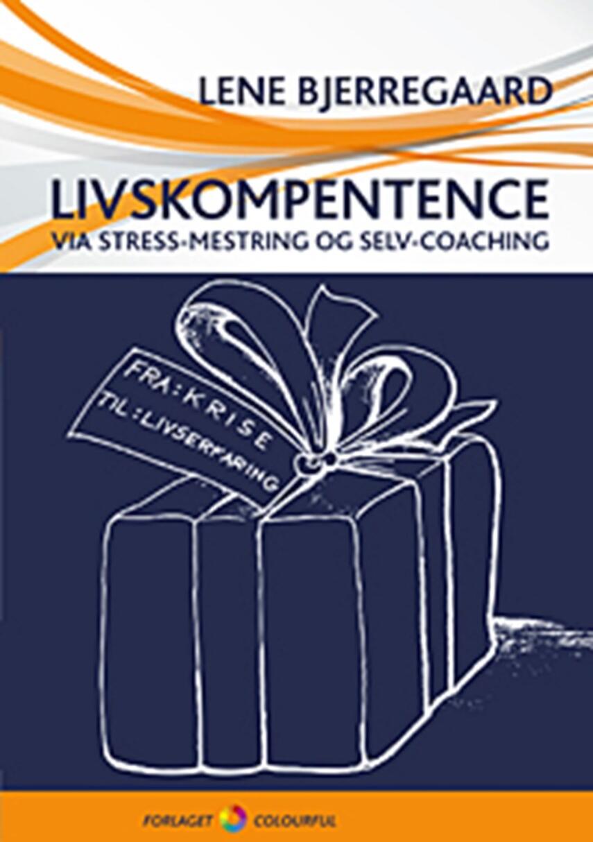 Lene Bjerregaard: Livskompetence via stress-mestring og selv-coaching